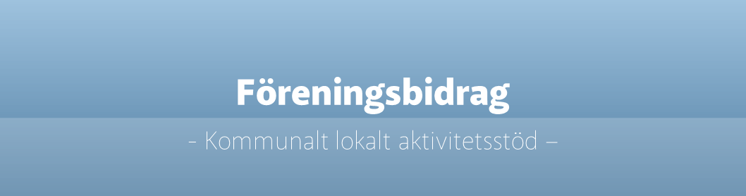 Blåtonad bakgrund med texten "Föreningsbidrag" i vitt.