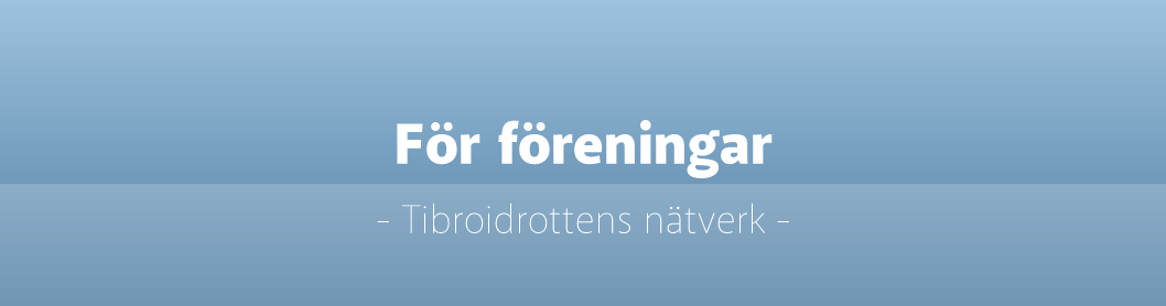 Blåtonad bakgrund med texten "För föreningar - Tibroidrottens nätverk" i vitt.